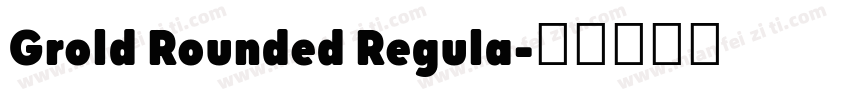 Grold Rounded Regula字体转换